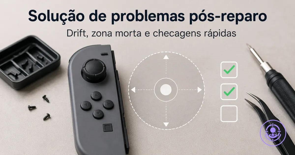 Solução de problemas após reparar o drift do Joy-Con com sinais de drift e checagens de zona morta
